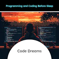 Programming And Coding Before Sleep